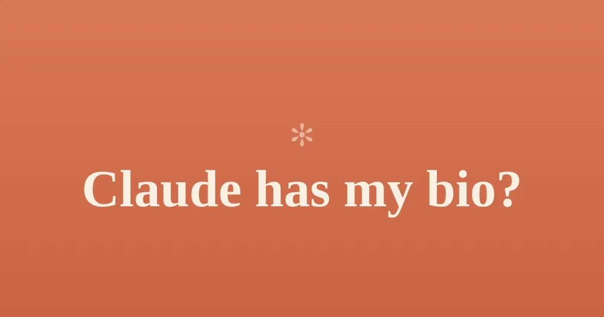Banner reading 'Claude has my bio?' on a warm coral background